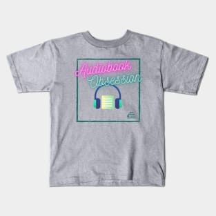 Audiobook Obsession Kids T-Shirt